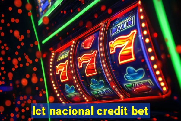 lct nacional credit bet